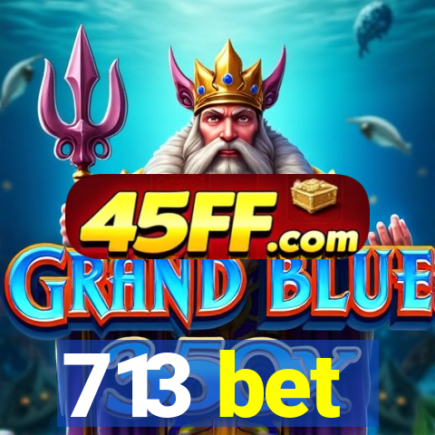 713 bet